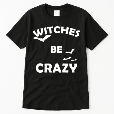 Witches Be Crazy1 Tall T-Shirt