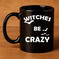 Witches Be Crazy1 11oz C Handle Ceramic Mug