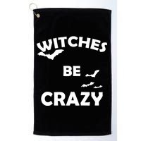 Witches Be Crazy1 Golf Towel