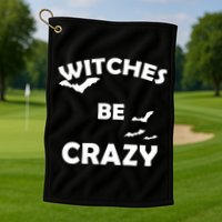 Witches Be Crazy1 Golf Towel