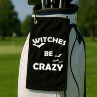 Witches Be Crazy1 Golf Towel