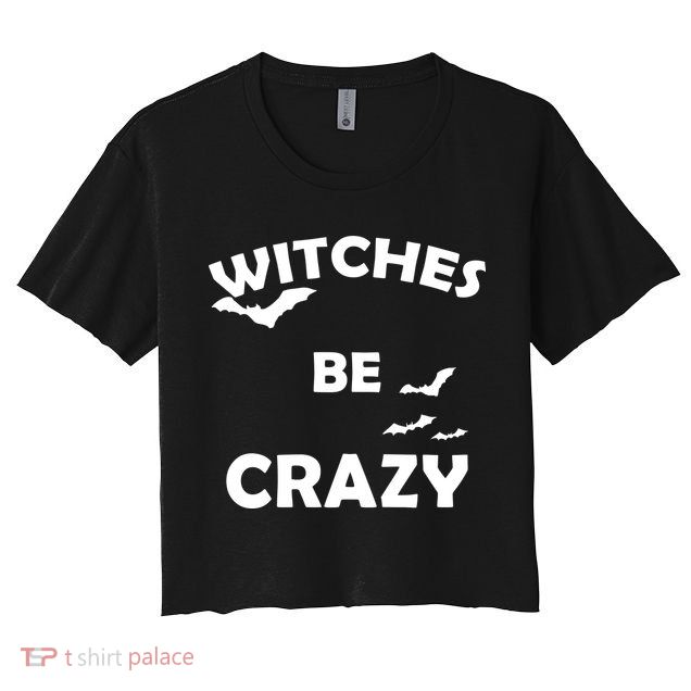 Witches Be Crazy1 Crop Top