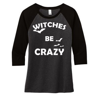 Witches Be Crazy1 Women's Tri-Blend 3/4-Sleeve Raglan Shirt