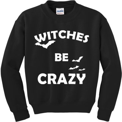 Witches Be Crazy1 Kids Sweatshirt