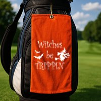 Witches Be Trippin Golf Towel