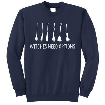 Witches Need Options Broomsticks Sweatshirt