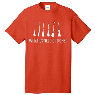 Witches Need Options Broomsticks Tall T-Shirt