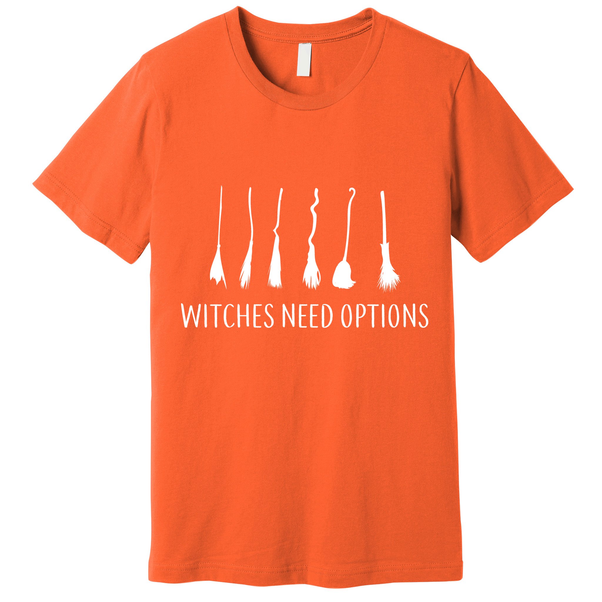 Witches Need Options Broomsticks Premium T-Shirt