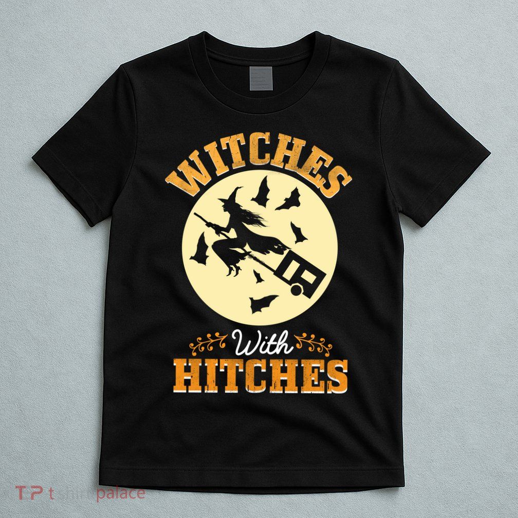 Witches With Hitches T-Shirt