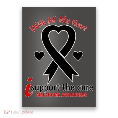 With All My Heart Melanoma Awareness Poster