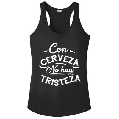 With Beer There Is No Sadness Con Cerveza No Hay Tristeza Ladies PosiCharge Competitor Racerback Tank