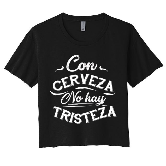 With Beer There Is No Sadness Con Cerveza No Hay Tristeza Crop Top