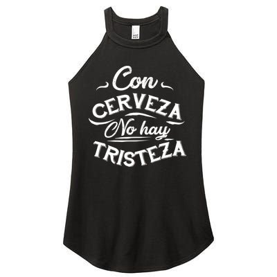 With Beer There Is No Sadness Con Cerveza No Hay Tristeza Women's Perfect Tri Rocker Tank