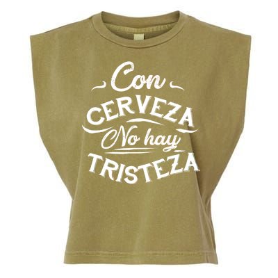 With Beer There Is No Sadness Con Cerveza No Hay Tristeza Garment-Dyed Women's Muscle Tee