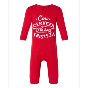 With Beer There Is No Sadness Con Cerveza No Hay Tristeza Infant Fleece One Piece