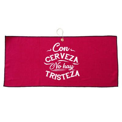 With Beer There Is No Sadness Con Cerveza No Hay Tristeza Large Microfiber Waffle Golf Towel