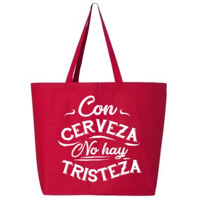With Beer There Is No Sadness Con Cerveza No Hay Tristeza 25L Jumbo Tote