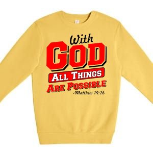 With God All Things Are Possible - Matthew 19:26 Premium Crewneck Sweatshirt