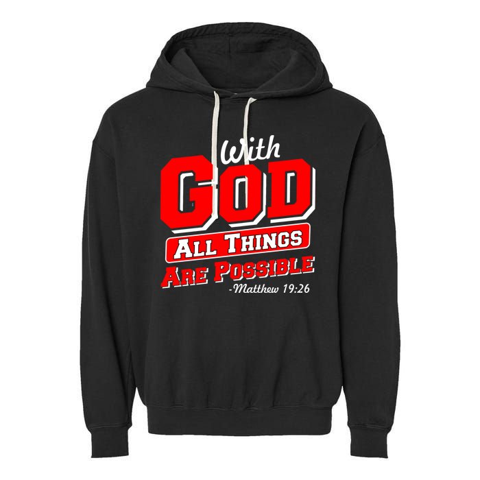 With God All Things Are Possible - Matthew 19:26 Garment-Dyed Fleece Hoodie