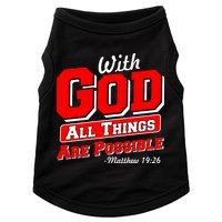 With God All Things Are Possible - Matthew 19:26 Doggie Tank