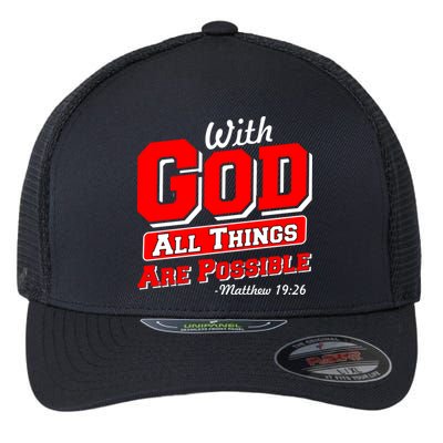 With God All Things Are Possible - Matthew 19:26 Flexfit Unipanel Trucker Cap