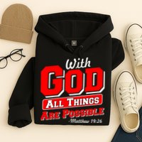 With God All Things Are Possible - Matthew 19:26 Hoodie