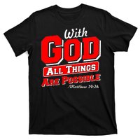 With God All Things Are Possible - Matthew 19:26 T-Shirt