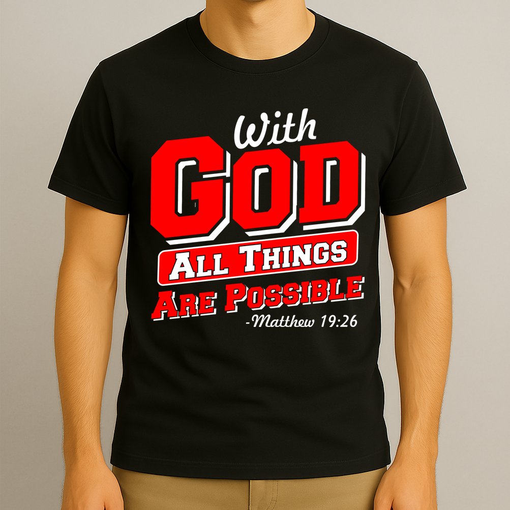 With God All Things Are Possible - Matthew 19:26 T-Shirt