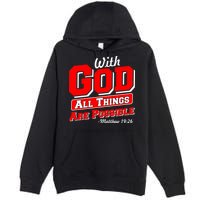With God All Things Are Possible - Matthew 19:26 Premium Pullover Hoodie