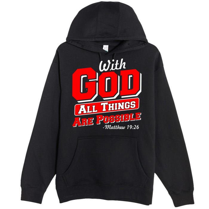 With God All Things Are Possible - Matthew 19:26 Premium Pullover Hoodie