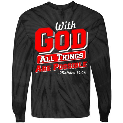 With God All Things Are Possible - Matthew 19:26 Tie-Dye Long Sleeve Shirt
