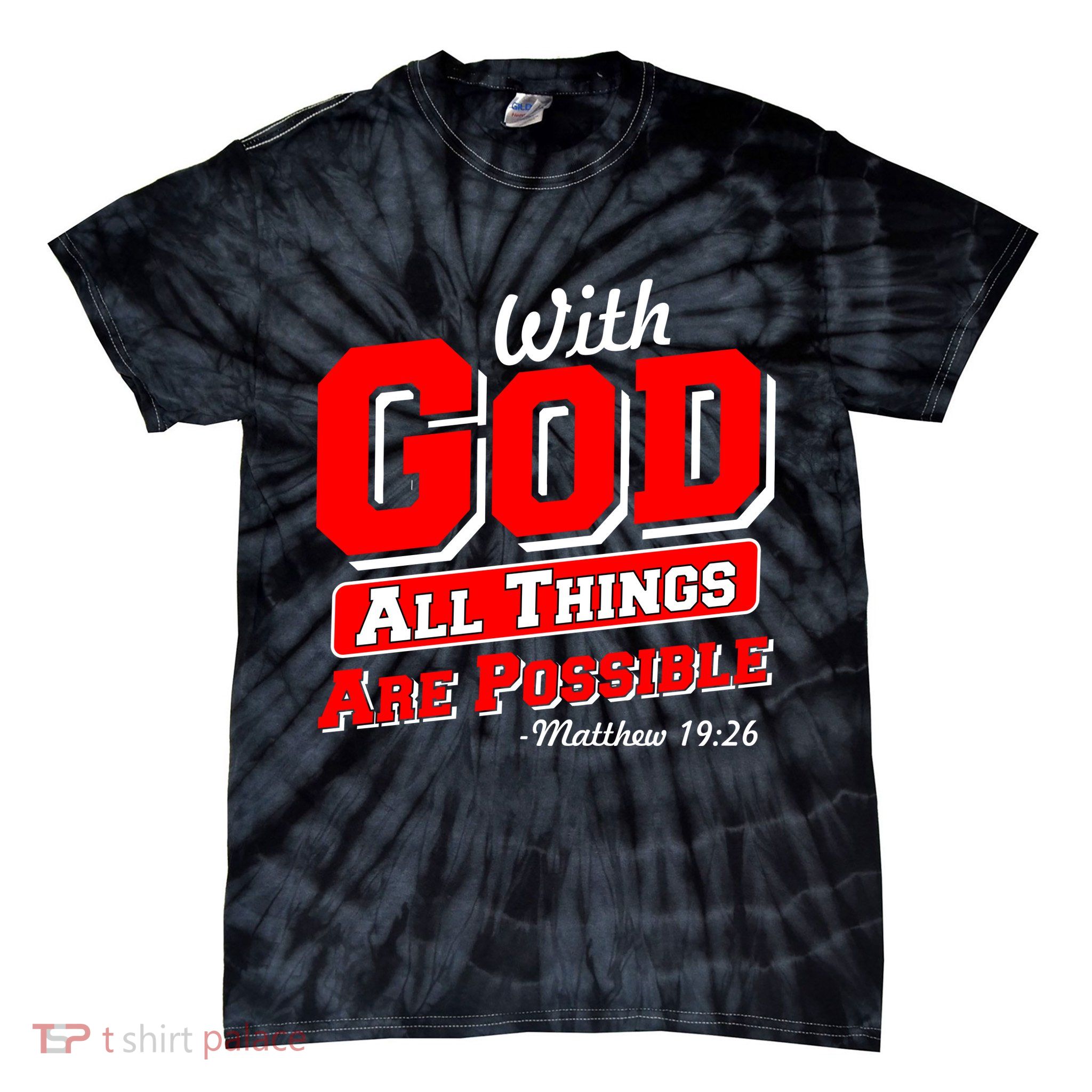 With God All Things Are Possible - Matthew 19:26 Tie-Dye T-Shirt