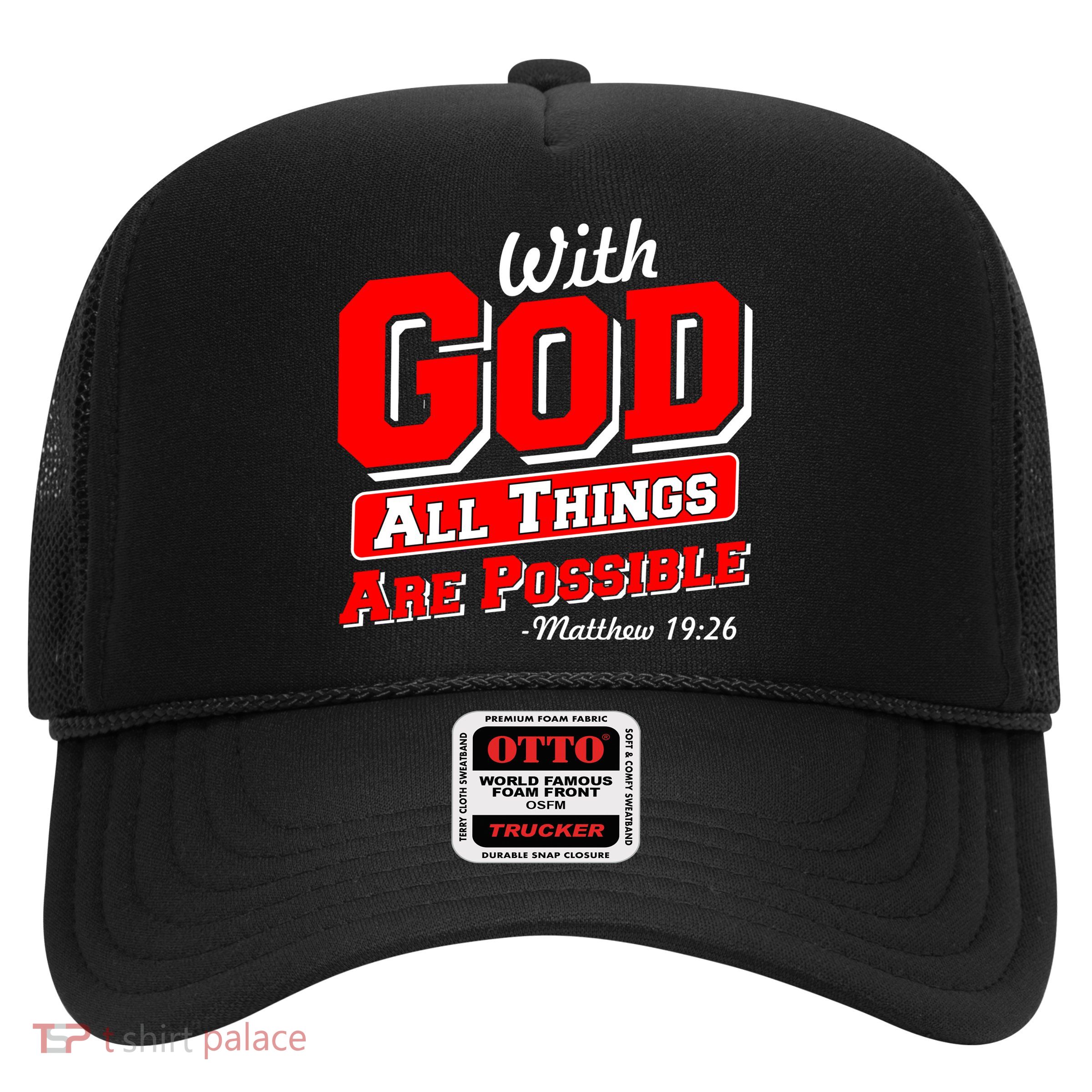 With God All Things Are Possible - Matthew 19:26 Trucker Hat