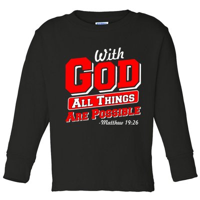 With God All Things Are Possible - Matthew 19:26 Toddler Long Sleeve Shirt
