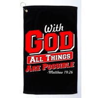 With God All Things Are Possible - Matthew 19:26 Golf Towel