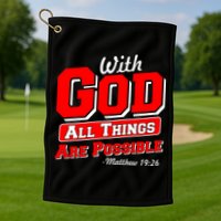 With God All Things Are Possible - Matthew 19:26 Golf Towel