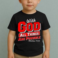 With God All Things Are Possible - Matthew 19:26 Toddler T-Shirt