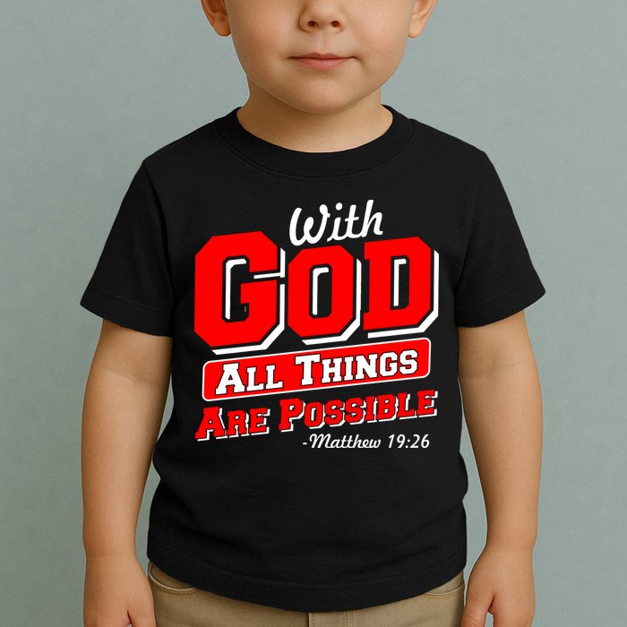 With God All Things Are Possible - Matthew 19:26 Toddler T-Shirt