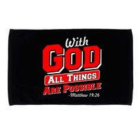 With God All Things Are Possible - Matthew 19:26 Microfiber Hand Towel