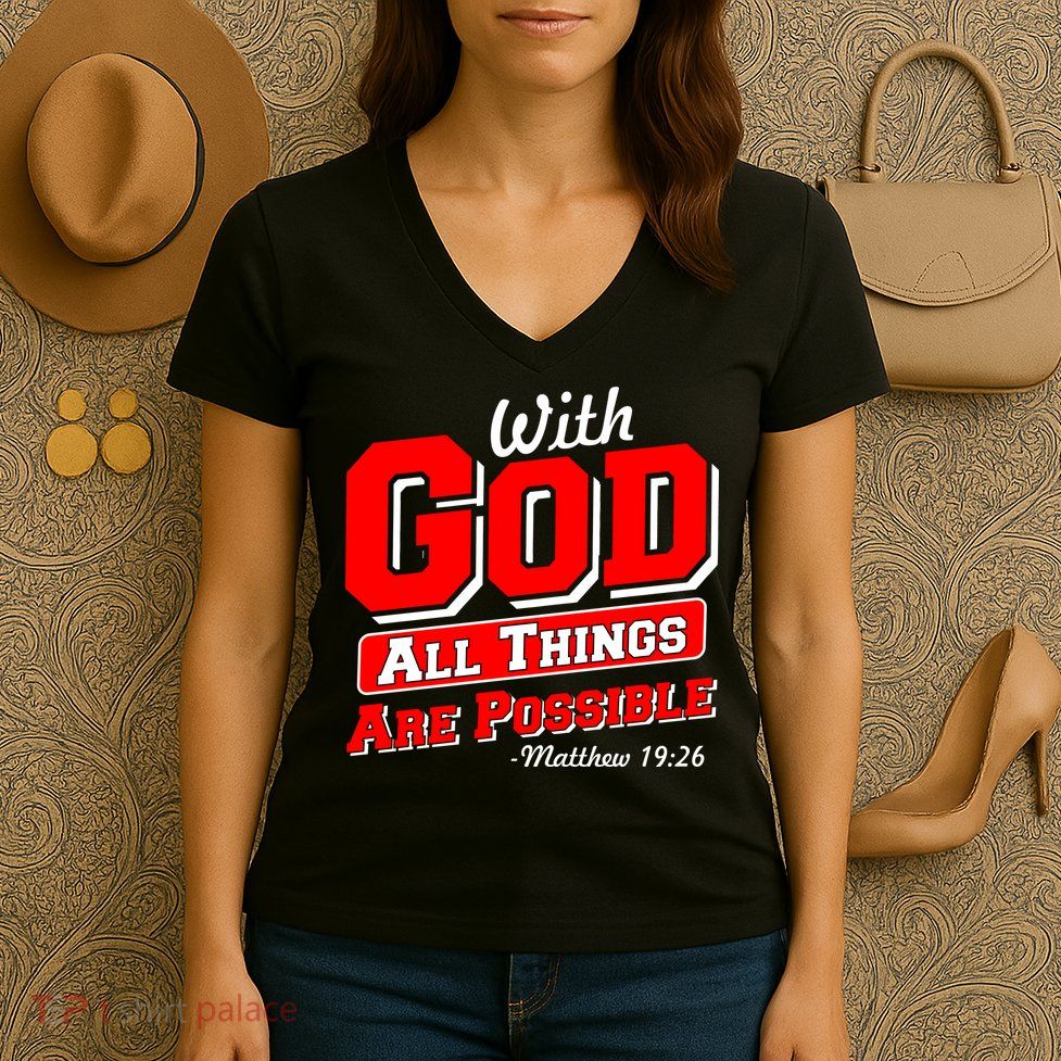 With God All Things Are Possible - Matthew 19:26 Women's V-Neck T-Shirt