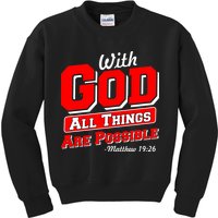 With God All Things Are Possible - Matthew 19:26 Kids Sweatshirt