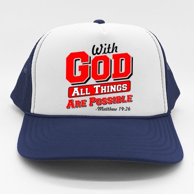 With God All Things Are Possible - Matthew 19:26 Trucker Hat