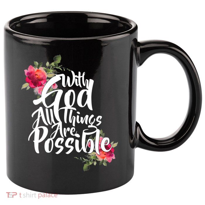 With God All Things Possible 11oz C Handle Ceramic Mug