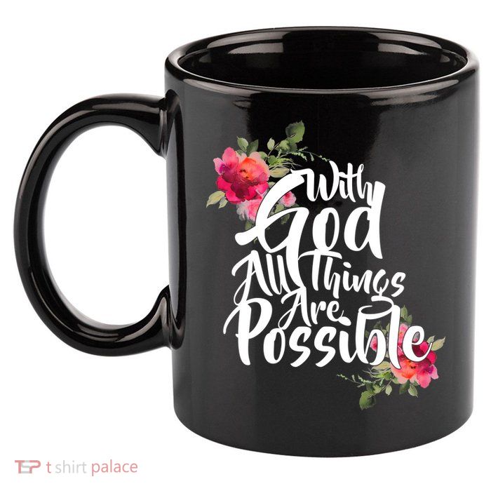 With God All Things Possible 11oz C Handle Ceramic Mug