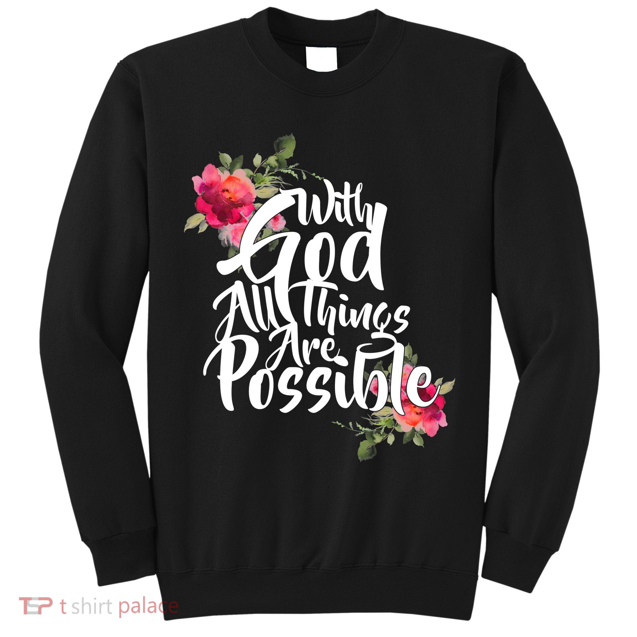 With God All Things Possible Tall Sweatshirt