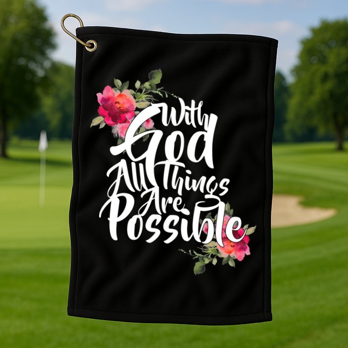 With God All Things Possible Golf Towel