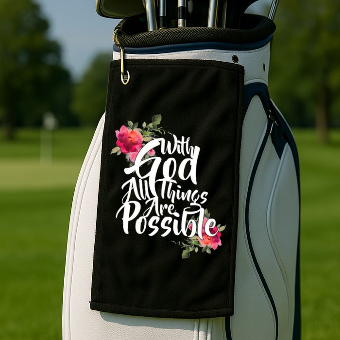 With God All Things Possible Golf Towel