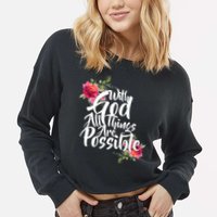 With God All Things Possible Cropped Pullover Crew