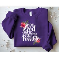 With God All Things Possible Sweatshirt