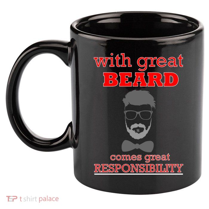 With Great Beard Comes Great Responsibility 11oz C Handle Ceramic Mug